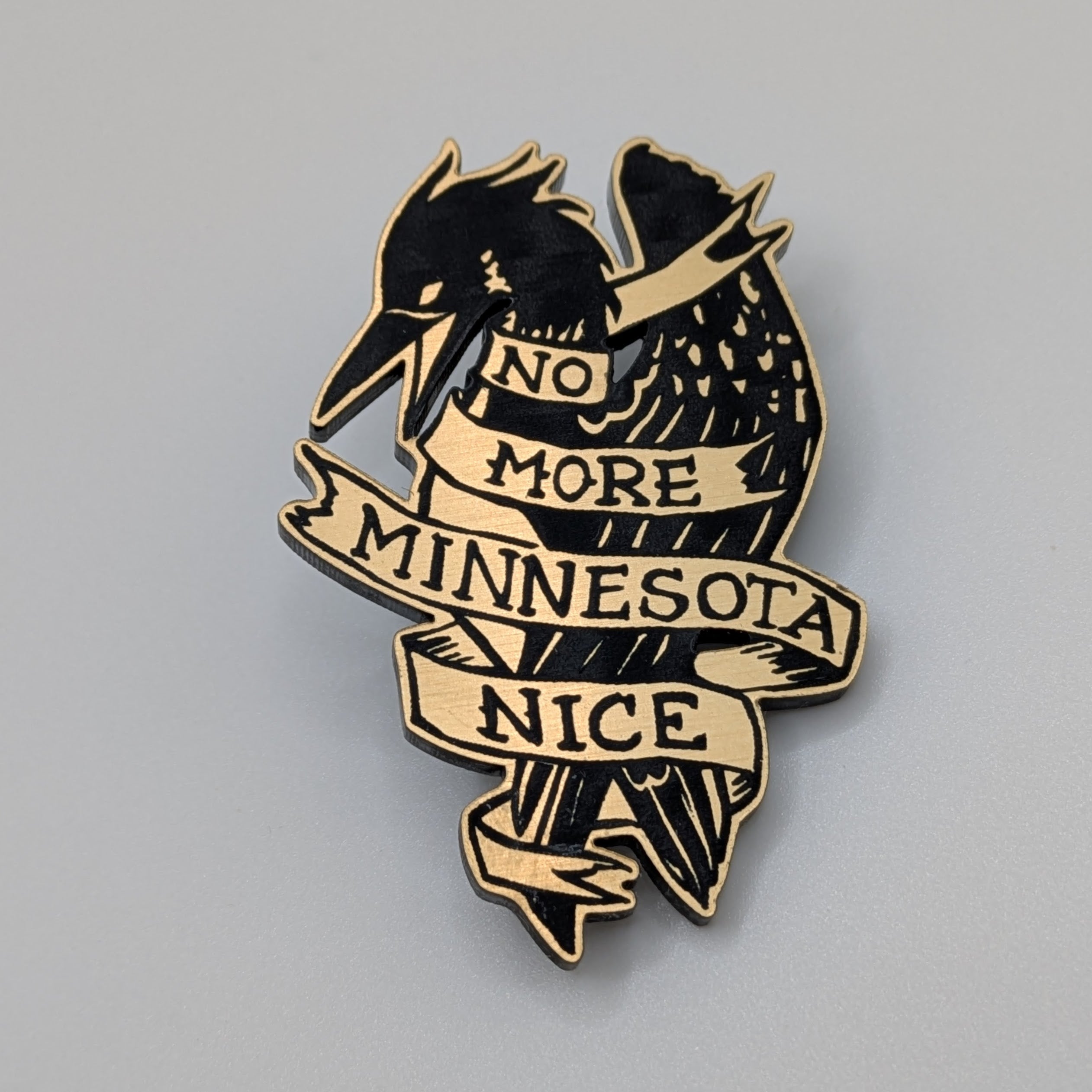 No More Minnesota Nice Loon Creative Resistance Pin